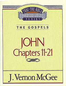 Thru the Bible Vol. 39: The Gospels (John 11-21) 