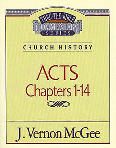 Thru the Bible Vol. 40: Church History (Acts 1-14) 