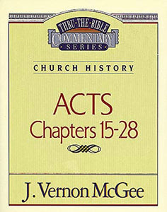 Thru the Bible Vol. 41: Church History (Acts 15-28) 