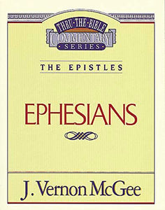 Thru the Bible Vol. 47: The Epistles (Ephesians) 