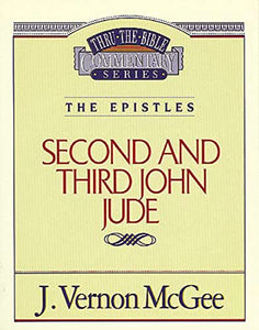 Thru the Bible Vol. 57: The Epistles (2 and   3 John/Jude) 