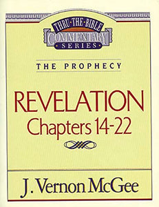 Thru the Bible Vol. 60: The Prophecy (Revelation 14-22) 