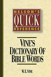 Nelson's Quick Reference Vine's Dictionary of Bible Words 