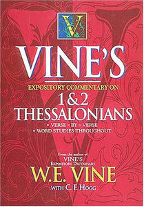 Vine's Expository Commentary on 1&2 Thessalonians 