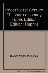 Roget's 21st Century Thesaurus: Looney Tunes Edition Edition: Reprint 