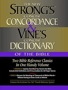 Vine's Concise Dictionary and Strong's Concise Concordance 