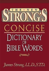 New Strong's Concise Dictionary of Bible Words 