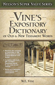 Vine's Expository Dictionary of the Old and   New Testament Words 