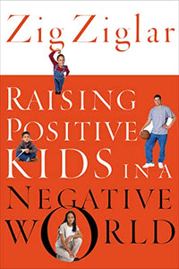 Raising Positive Kids in a Negative World 