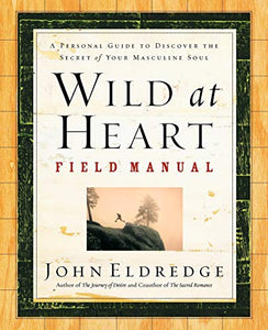 Wild at Heart Field Manual 