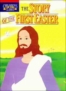 The Story of the First Easter 