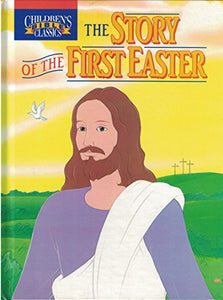 The Story of the First Easter 