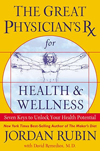 The Great Physician's Rx for Health and Wellness 