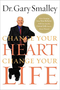 Change Your Heart, Change Your Life 