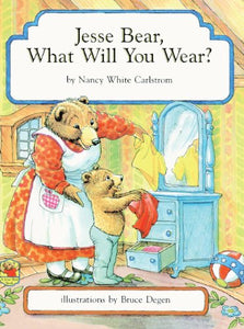 Jesse Bear, What Will You Wear? 