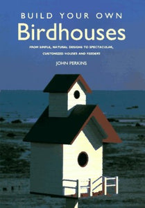 Build Your Own Birdhouses 