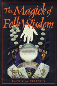 The Magick of Folk Wisdom 