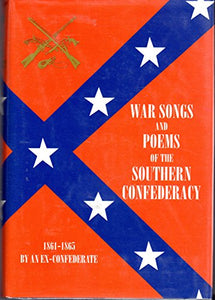 War Songs and Poems of the Southern Confederacy 