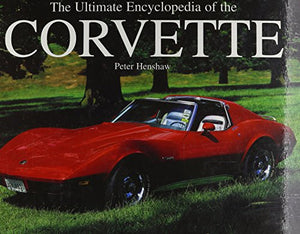 The Ultimate Encyclopedia of the Corvette 