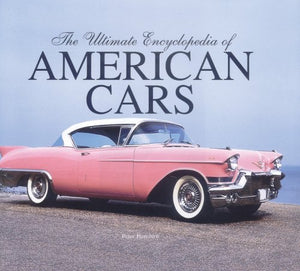 Ultimate Encyclopedia of American Cars 