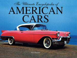 The Ultimate Encyclopedia of American Cars 