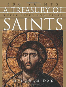 A Treasury of Saints: 100 Saints: Their Lives and Times 