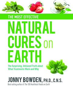 The Most Effective Natural Cures on Earth 