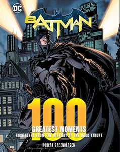 Batman: 100 Greatest Moments 