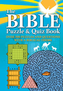 The Bible Puzzle and Quiz Book: Over 500 Puzzles and Questions with a Biblical Theme 