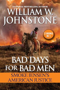 Bad Days for Bad Men: Smoke Jensen's American Justice 