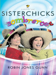 Sisterchicks in Sombreros! 