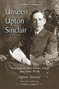 Unseen Upton Sinclair 