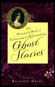 The Mammoth Book of Victorian and Edwardian Ghost Stories 