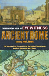 The Mammoth Book of Eyewitness Ancient Rome 