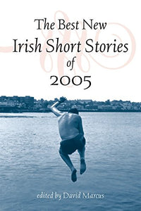 The Best New Irish Short Stories 2005 