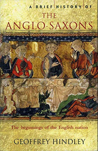 A Brief History of the Anglo-Saxons 