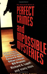 The Mammoth Book of Perfect Crimes and Impossible Mysteries 