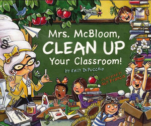 Mrs. McBloom, Clean Up Your Classroom! 