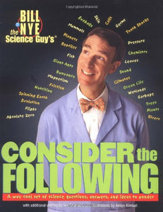 Bill Nye the Science Guy's Consider the Following 