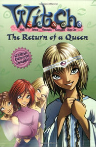 W.I.T.C.H. Chapter Book: The Return of a Queen - Book #12 