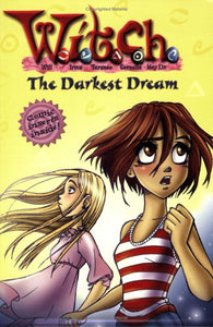 W.I.T.C.H. Chapter Book: The Darkest Dream - Book #17 