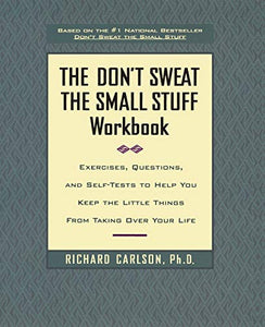 The Don't Sweat the Small Stuff Workbook 