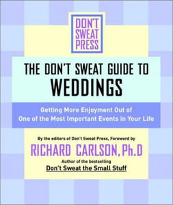 The Don't Sweat Guide to Weddings 