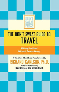 The Don't Sweat Guide to Travel 