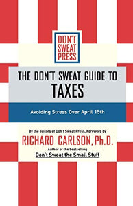 The Don't Sweat Guide to Taxes 