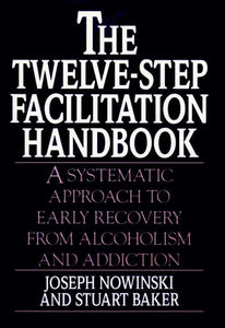 The Twelve-step Facilitation Handbook 