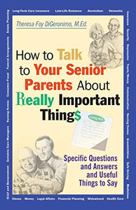 How to Talk to Your Senior Parents About Really Important Things 