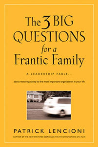 The 3 Big Questions for a Frantic Family 