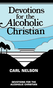 Devotions for the Alcoholic Christian 