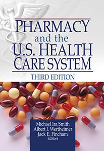 Pharmacy and the U.S. Health Care System 